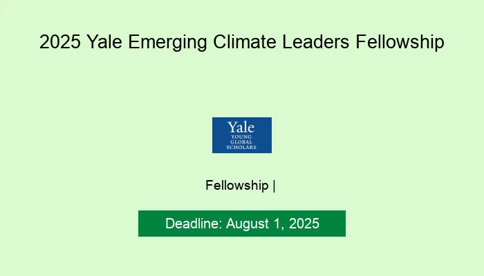 2025 Yale Emerging Climate Leaders Fellowship