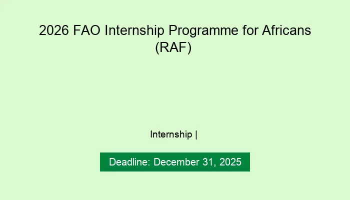 2026 FAO Internship Programme for Africans (RAF)