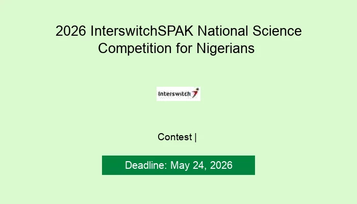 2026 InterswitchSPAK National Science Competition for Nigerians