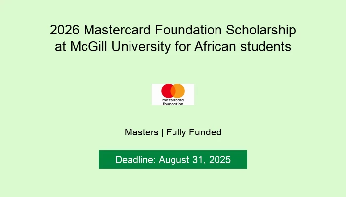 2026 Mastercard Foundation Scholarship at McGill University for African students