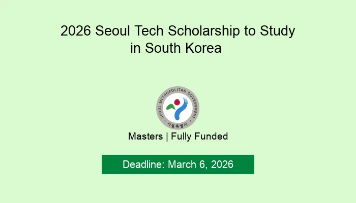 2026 Seoul Tech Scholarship to Study in South Korea