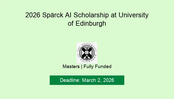2026 Spärck AI Scholarship at University of Edinburgh