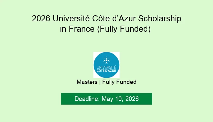 2026 Université Côte d’Azur Scholarship in France (Fully Funded)