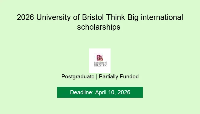 2026 University of Bristol Think Big international scholarships