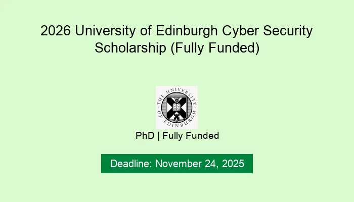 2026 University of Edinburgh Cyber Security Scholarship (Fully Funded)