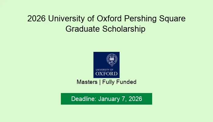 2026 University of Oxford Pershing Square Graduate Scholarship