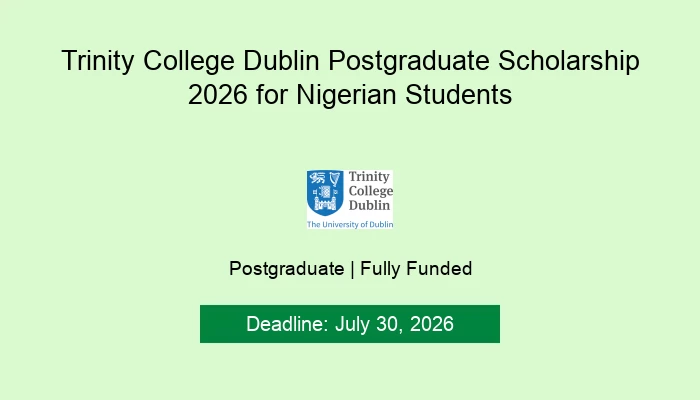 Trinity College Dublin Postgraduate Scholarship 2026 for Nigerian Students