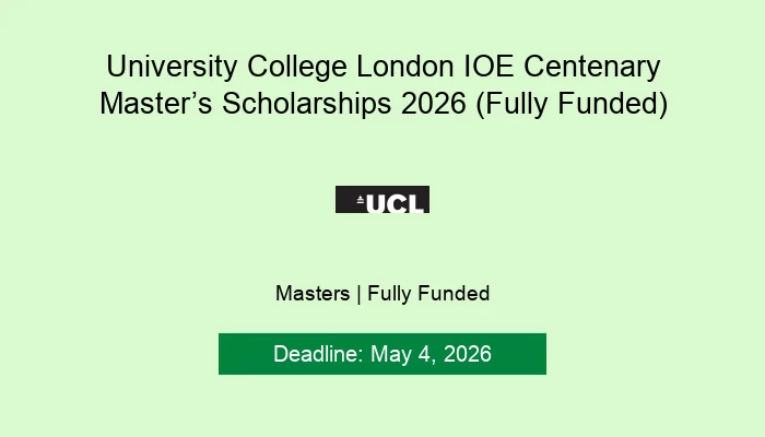 University College London IOE Centenary Master’s Scholarships 2026 (Fully Funded)