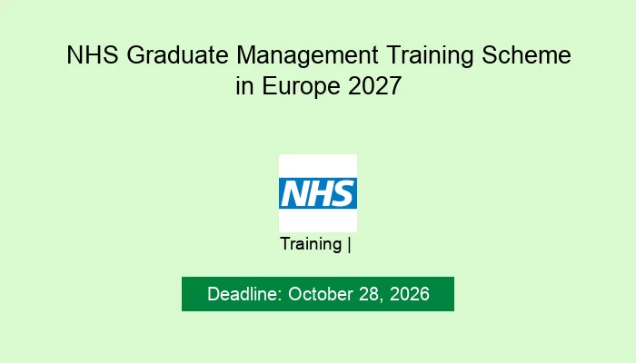 NHS Graduate Management Training Scheme in Europe 2027
