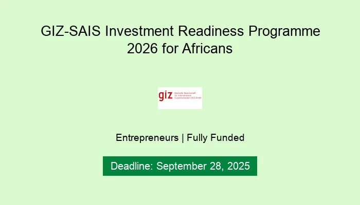 GIZ-SAIS Investment Readiness Programme 2026 for Africans