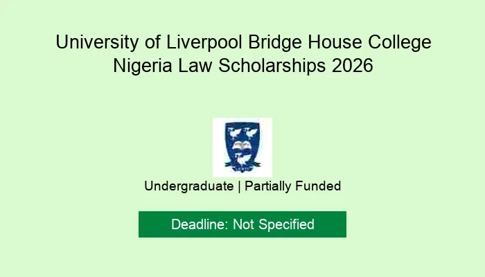 University of Liverpool Bridge House College Nigeria Law Scholarships 2026