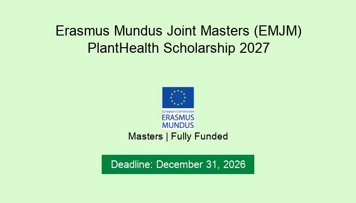Erasmus Mundus Joint Masters (EMJM) PlantHealth Scholarship 2027