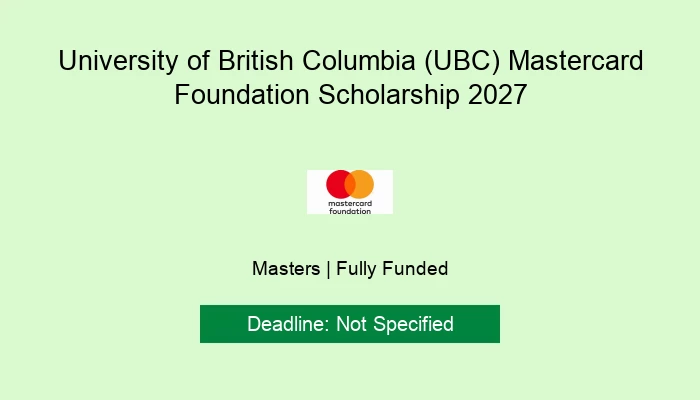 University of British Columbia (UBC) Mastercard Foundation Scholarship 2027