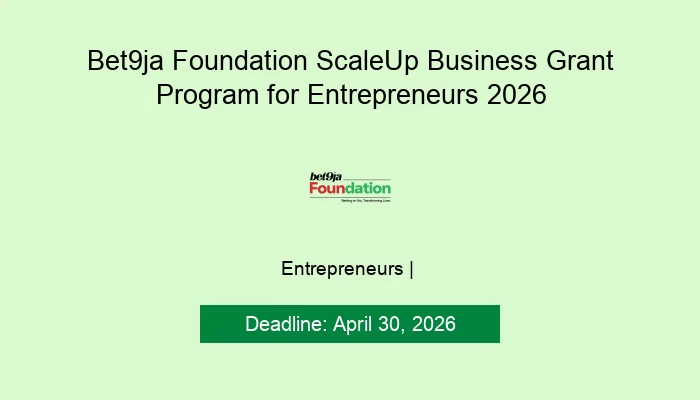 Bet9ja Foundation ScaleUp Business Grant Program for Entrepreneurs 2026