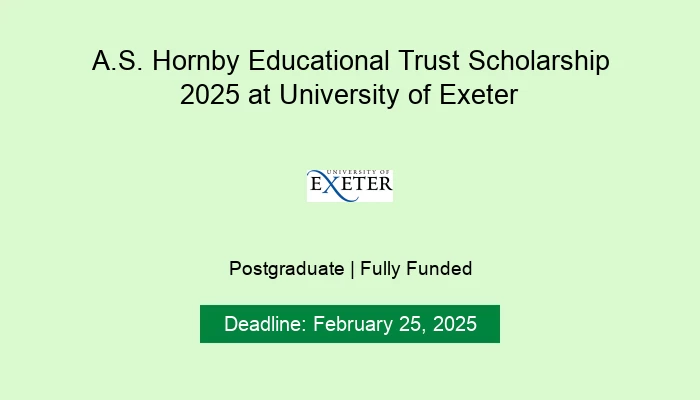 A.S. Hornby Educational Trust Scholarship 2025 at University of Exeter