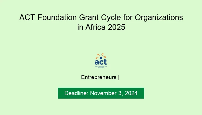 ACT Foundation Grant Cycle for Organizations in Africa 2025