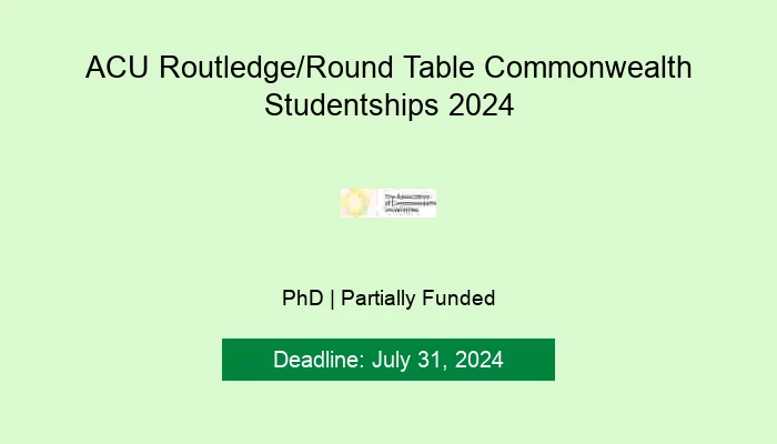 ACU Routledge/Round Table Commonwealth Studentships 2024