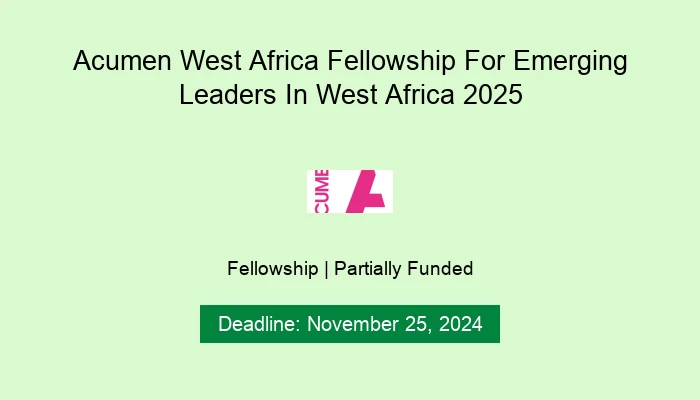 Acumen West Africa Fellowship For Emerging Leaders In West Africa 2025