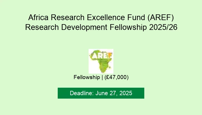 Africa Research Excellence Fund (AREF) Research Development Fellowship 2025/26