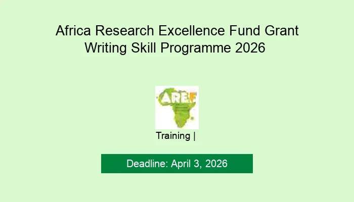 Africa Research Excellence Fund Grant Writing Skill Programme 2026