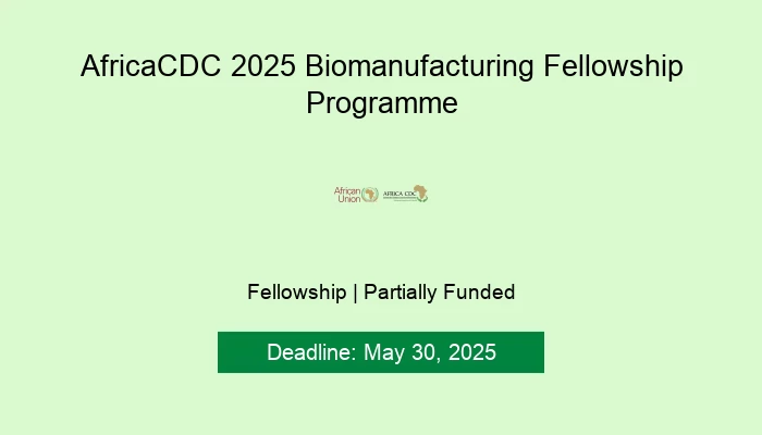 AfricaCDC 2025 Biomanufacturing Fellowship Programme