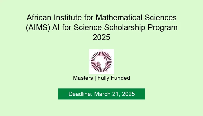 African Institute for Mathematical Sciences (AIMS) AI for Science Scholarship Program 2025