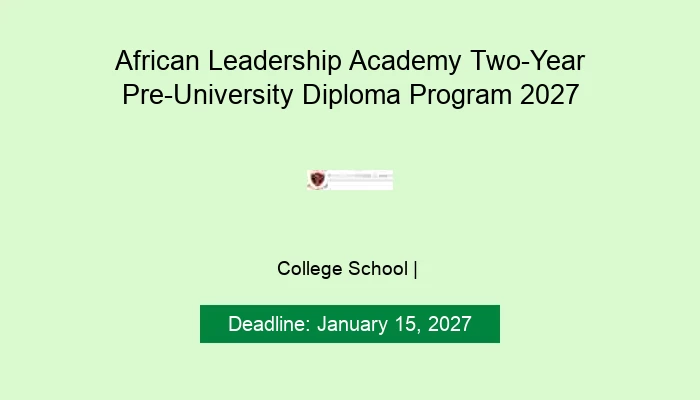 African Leadership Academy Two-Year Pre-University Diploma Program 2027