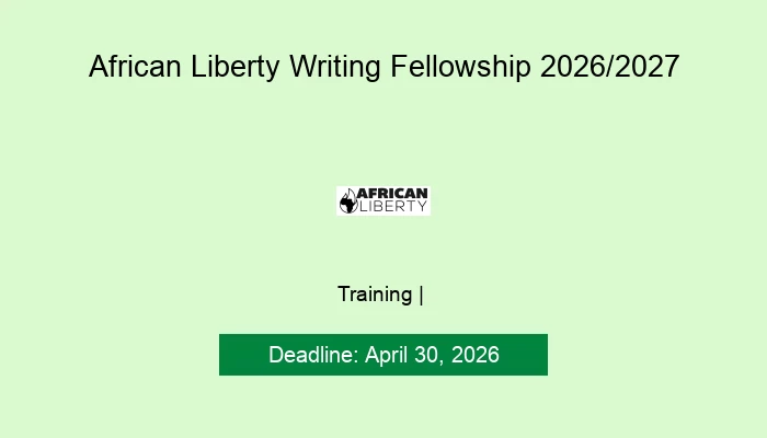 African Liberty Writing Fellowship 2026/2027