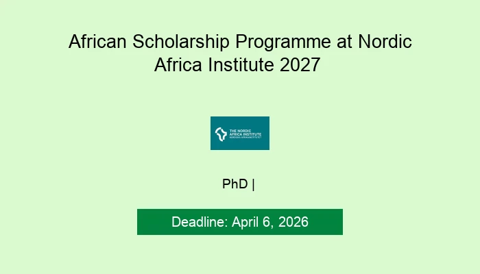 African Scholarship Programme at Nordic Africa Institute 2027