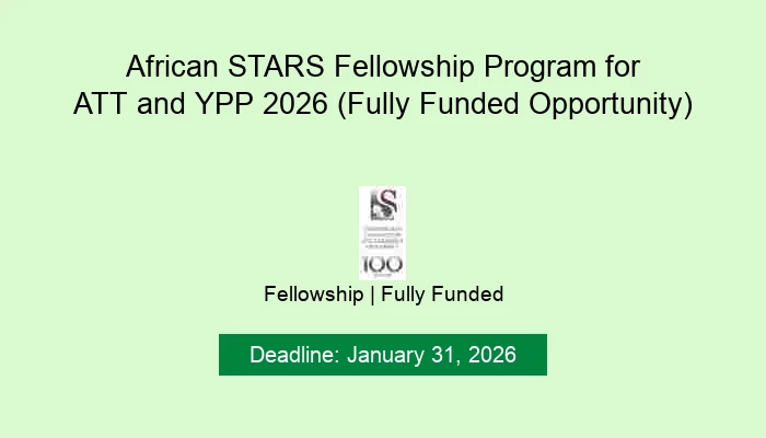 African STARS Fellowship Program for ATT and YPP 2026 (Fully Funded Opportunity)