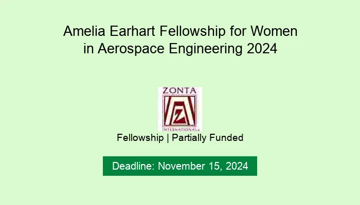 Amelia Earhart Fellowship for Women in Aerospace Engineering 2024
