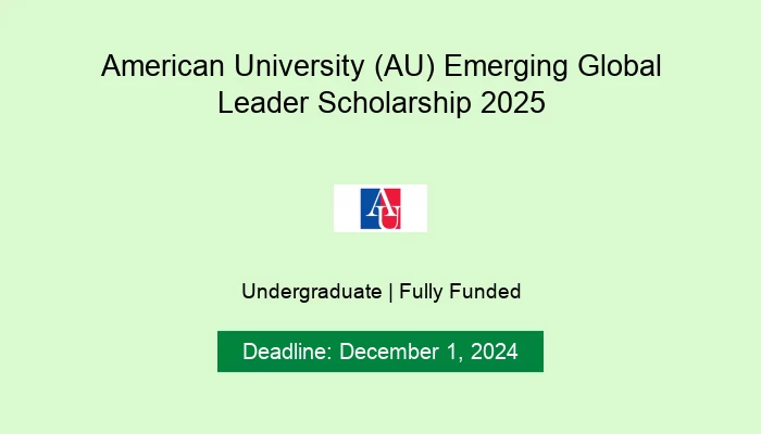 American University (AU) Emerging Global Leader Scholarship Program 2025