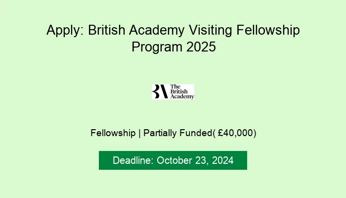 Apply: British Academy Visiting Fellowship Program 2025