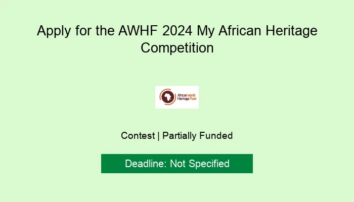 Apply for the AWHF 2024 My African Heritage Competition