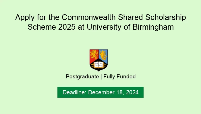 Apply for the Commonwealth Shared Scholarship Scheme 2025 at University of Birmingham
