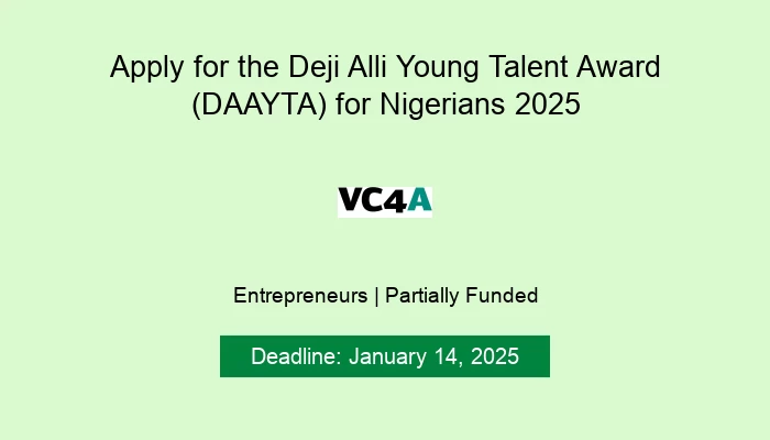 Apply for the Deji Alli Young Talent Award (DAAYTA) for Nigerians 2025