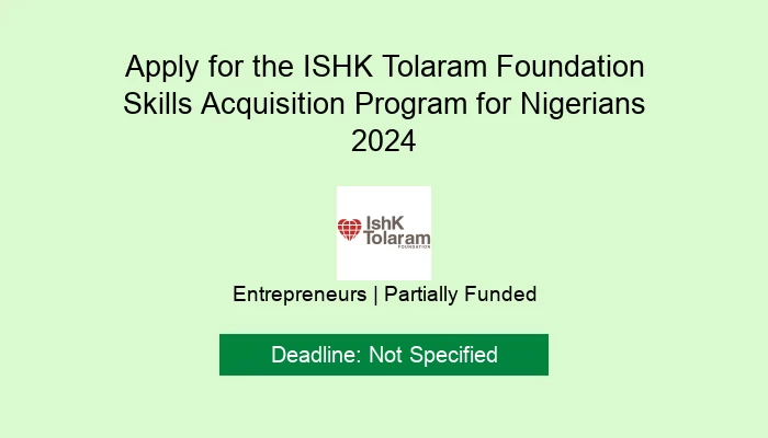 Apply for the ISHK Tolaram Foundation Skills Acquisition Program for Nigerians 2024