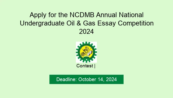 Apply for the NCDMB Annual National Undergraduate Oil & Gas Essay Competition 2024