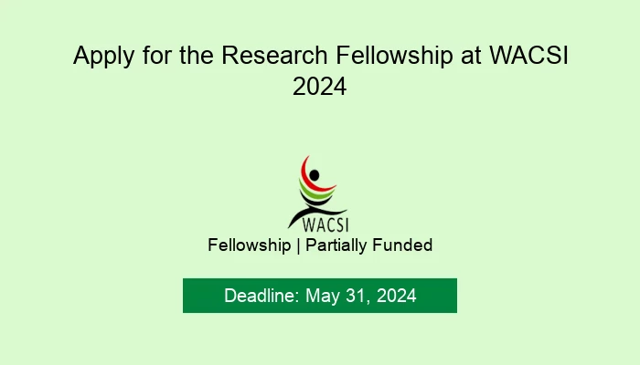 Apply for the Research Fellowship at WACSI 2024