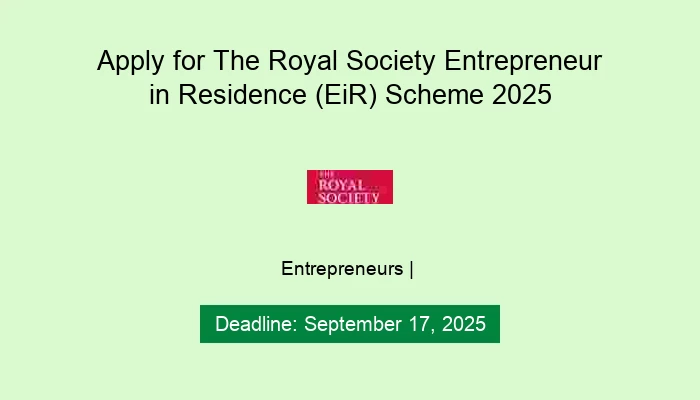 Apply for The Royal Society Entrepreneur in Residence (EiR) Scheme 2025