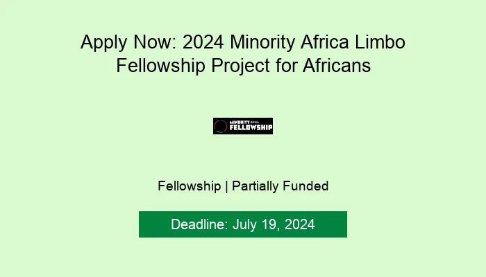 Apply Now: 2024 Minority Africa Limbo Fellowship Project for Africans