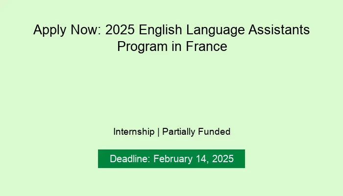 Apply Now: 2025 English Language Assistants Program in France