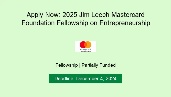 Apply Now: 2025 Jim Leech Mastercard Foundation Fellowship on Entrepreneurship