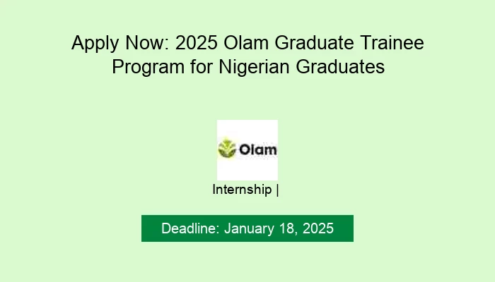 Apply Now: 2025 Olam Graduate Trainee Program for Nigerian Graduates