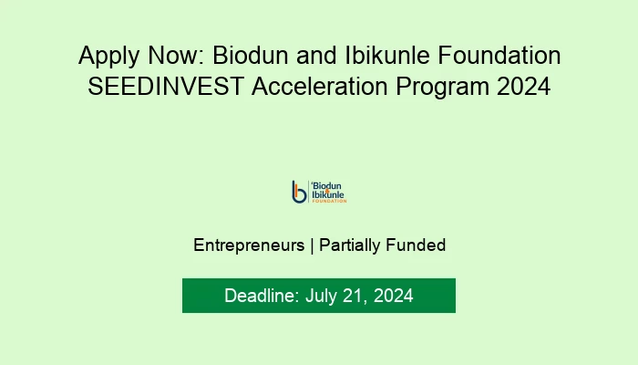 Apply Now: Biodun and Ibikunle Foundation SEEDINVEST Acceleration Program 2024