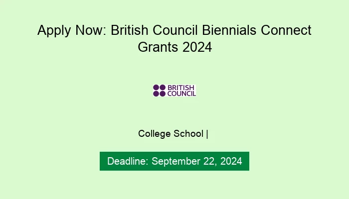 Apply Now: British Council Biennials Connect Grants 2024