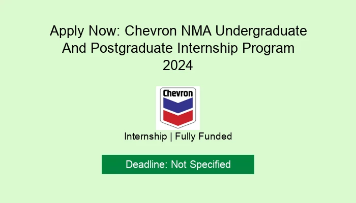 Apply Now: Chevron NMA Undergraduate And Postgraduate Internship Program 2024