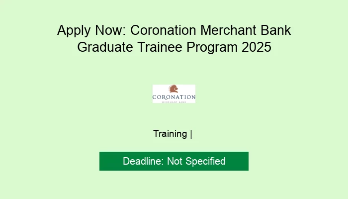 Apply Now: Coronation Merchant Bank Graduate Trainee Program 2025