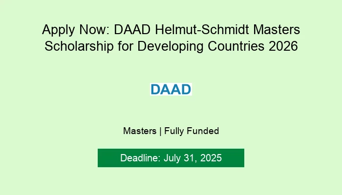 Apply Now: DAAD Helmut-Schmidt Masters Scholarship for Developing Countries 2026