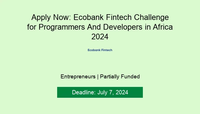 Apply Now: Ecobank Fintech Challenge for Programmers And Developers in Africa 2024